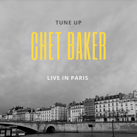 Chet Baker - Tune Up Chet Baker - Tune Up (Live In Paris)