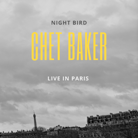 Chet Baker - Night Bird Chet Baker - Night Bird (Live In Paris)
